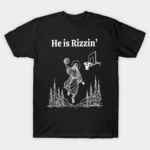 He is Rizzin Jesus Basketball Christian Religious T-Shirt by Egrinset